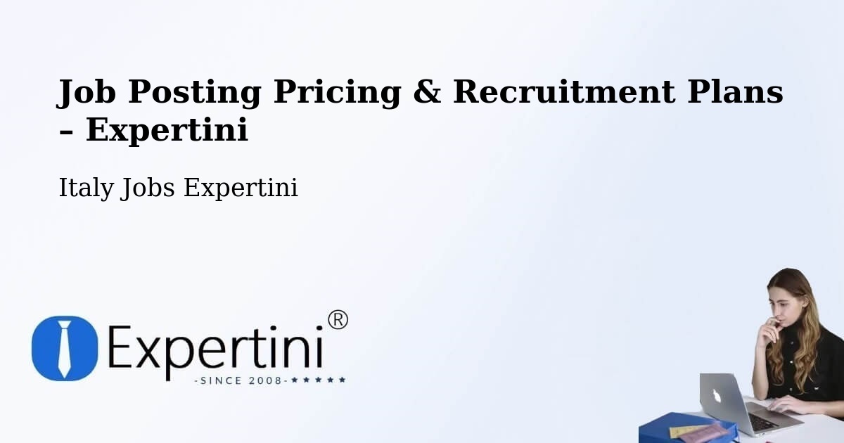 Job Posting Pricing & Recruitment Plans – Berzo San Fermo - Berzo San Fermo, Italy Jobs Expertini